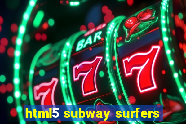 html5 subway surfers